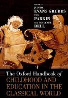 Book Cover for The Oxford Handbook of Childhood and Education in the Classical World by Roslynne Bell