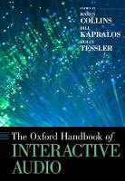 Book Cover for The Oxford Handbook of Interactive Audio by Karen (Canada Research Chair in Interactive Audio, Canada Research Chair in Interactive Audio, Canadian Centre of Arts Collins