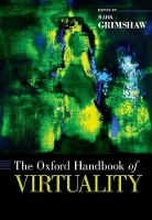 Book Cover for The Oxford Handbook of Virtuality by Mark (Professor of Music, Professor of Music, Aalborg University, Aalborg, Denmark) Grimshaw