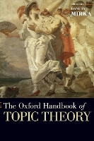 Book Cover for The Oxford Handbook of Topic Theory by Danuta (Reader in Music, Reader in Music, University of Southampton, Southamptom) Mirka