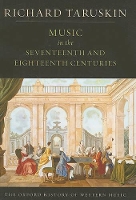 Book Cover for Music in the Seventeenth and Eighteenth Centuries by Richard (, Professor of Musicology, University of California, Berkeley) Taruskin