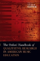 Book Cover for The Oxford Handbook of Qualitative Research in American Music Education by Colleen M. (Professor of Music Education, Professor of Music Education, School of Music, Theatre & Dance, University of Conway