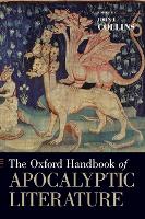 Book Cover for The Oxford Handbook of Apocalyptic Literature by John J. (Holmes Professor of Old Testament, Holmes Professor of Old Testament, Yale Divinity School) Collins