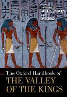 Book Cover for The Oxford Handbook of the Valley of the Kings by Richard H. (Regents' Professor of Egyptian Archaeology, Regents' Professor of Egyptian Archaeology, University of Ar Wilkinson