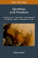 Book Cover for Identities and Freedom by Allison Associate Professor, School of Humanities and Languages and Centre for Citizenship and Public Policy,, Associate Weir