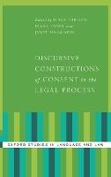 Book Cover for Discursive Constructions of Consent in the Legal Process by Susan (Professor of Linguistics, Professor of Linguistics, York University) Ehrlich