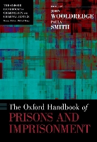 Book Cover for The Oxford Handbook of Prisons and Imprisonment by John D. (Professor, Professor, School of Criminal Justice, University of Cincinnati) Wooldredge