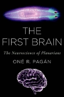 Book Cover for The First Brain by One R Professor of Biology, Professor of Biology, West Chester University of Pennsylvania Pagan