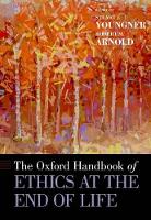 Book Cover for The Oxford Handbook of Ethics at the End of Life by Stuart J. (Chair, Department of Bioethics, Susan E. Watson Professor of Bioethics, and Professor of Psychiatry and Co Youngner