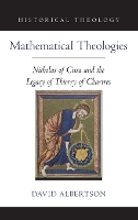 Book Cover for Mathematical Theologies by David Assistant Professor of Religion, Assistant Professor of Religion, University of Southern California Albertson