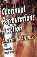 Book Cover for Continual Permutations of Action by Anselm L. Strauss