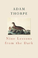 Book Cover for Nine Lessons From The Dark by Adam Thorpe