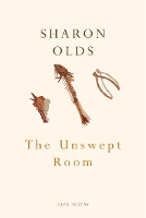 Book Cover for The Unswept Room by Sharon Olds