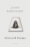 Book Cover for Selected Poems by John Burnside