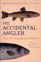 Book Cover for The Accidental Angler by Charles Rangeley-Wilson