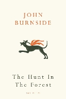 Book Cover for The Hunt in the Forest by John Burnside