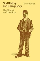 Book Cover for Oral History and Delinquency by James Bennett