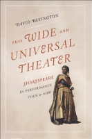 Book Cover for This Wide and Universal Theater by David (University of Chicago) Bevington