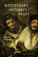 Book Cover for Witchcraft, Intimacy, and Trust – Africa in Comparison by Peter Geschiere