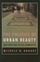 Book Cover for The Politics of Urban Beauty by Michele H. Bogart