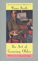 Book Cover for The Art of Growing Older by Wayne C. Booth