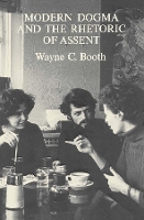 Book Cover for Modern Dogma and the Rhetoric of Assent by Wayne C. Booth
