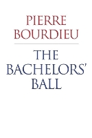 Book Cover for The Bachelors' Ball by Pierre Bourdieu