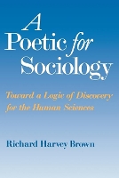 Book Cover for A Poetic for Sociology by Richard Harvey Brown