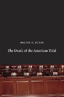 Book Cover for The Death of the American Trial by Robert P. Burns