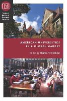 Book Cover for American Universities in a Global Market by Charles T. Clotfelter
