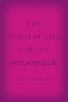Book Cover for The Spirit of the Laws in Mozambique by Juan Obarrio