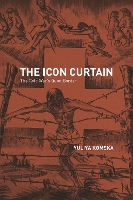 Book Cover for The Icon Curtain by Yuliya Komska