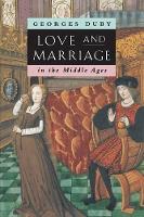 Book Cover for Love and Marriage in the Middle Ages by Georges Duby