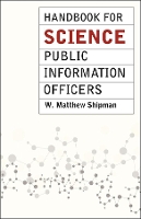 Book Cover for Handbook for Science Public Information Officers by W. Matthew Shipman