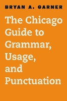 Book Cover for The Chicago Guide to Grammar, Usage, and Punctuation by Bryan A. Garner