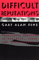 Book Cover for Difficult Reputations by Gary Alan Fine