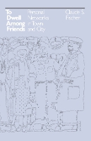 Book Cover for To Dwell among Friends by Claude S. Fischer