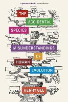 Book Cover for The Accidental Species by Henry Gee