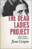 Book Cover for The Dead Ladies Project by Jessa Crispin