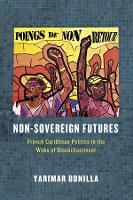 Book Cover for Non-Sovereign Futures by Yarimar Bonilla