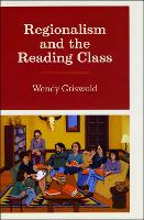 Book Cover for Regionalism and the Reading Class by Wendy Griswold