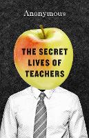 Book Cover for The Secret Lives of Teachers by Anonymous