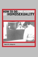 Book Cover for How to Do the History of Homosexuality by David M. Halperin