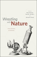 Book Cover for Wrestling with Nature by Peter Harrison, Ronald Numbers, Michael Shank, Ronald L. Numbers