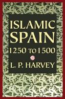 Book Cover for Islamic Spain, 1250 to 1500 by L. P. Harvey