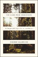 Book Cover for To Care for Creation by Stephen Ellingson