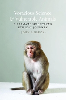 Book Cover for Voracious Science and Vulnerable Animals by John P Gluck