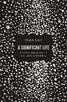 Book Cover for A Significant Life by Todd May