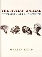 Book Cover for The Human Animal in Western Art and Science by Martin Kemp