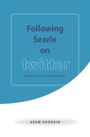 Book Cover for Following Searle on Twitter by Adam Hodgkin